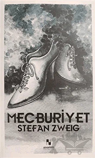 Mecburiyet – Stefan Zweıg – Anonim Yayıncılık kitap kapağı