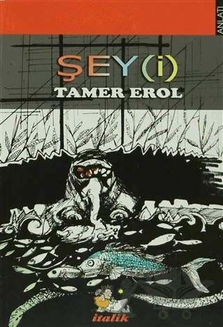 Şey (İ) – Tamer Erol – İtalik Yayınevi kitap kapağı