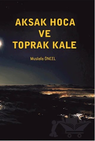 Aksak Hoca ve Toprak Kale – Mustafa Öncel – Serüven Yayınevi kitap kapağı