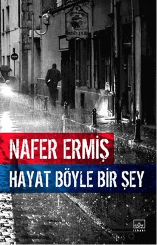 Hayat Böyle Bir Şey – Nafer Ermiş – İthaki Yayınları kitap kapağı