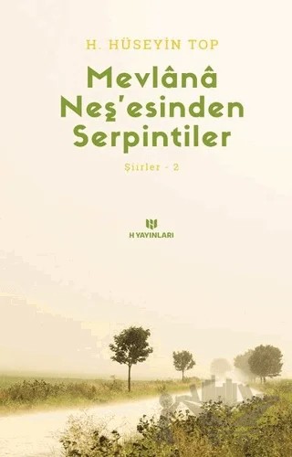 Mevlana Neş’esinden Serpintiler – H. Hüseyin Top – H Yayınları kitap kapağı