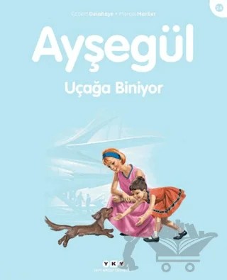 Ayşegül Uçağa Biniyor – Gilbert Delahaye, Marcel Marlier – Yapı Kredi Yayınları kitap kapağı