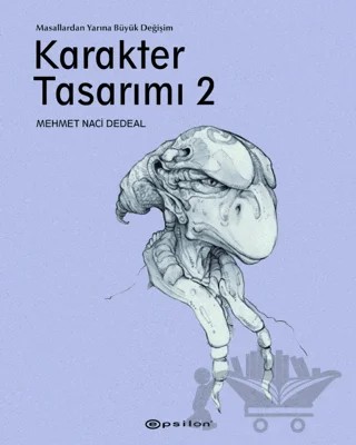 Karakter Tasarımı 2 – Mehmet Naci Dedeal – Epsilon Yayınevi kitap kapağı