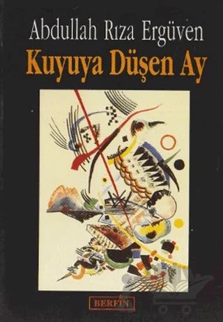 Kuyuya Düşen Ay – Abdullah Rıza Ergüven – Berfin Yayınları kitap kapağı