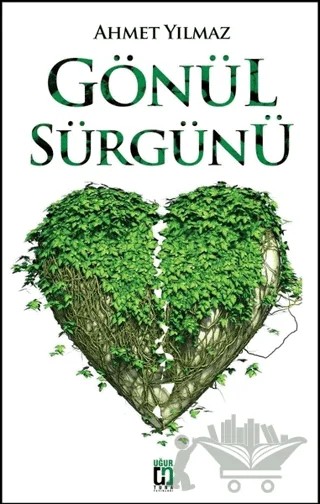 Gönül Sürgünü – Ahmet Yılmaz – Uğur Tuna Yayınları kitap kapağı