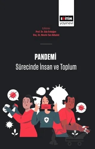 Pandemi Sürecinde İnsan Ve Toplum – Eda Erdoğan, Nesrin Tan Akbulut – Eğitim Yayınevi - Bilimsel Eserler kitap kapağı
