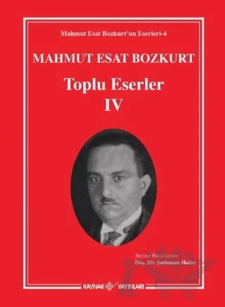 Mahmut Esat Bozkurt Toplu Eserler - IV – Kolektif – Kaynak Yayınları kitap kapağı