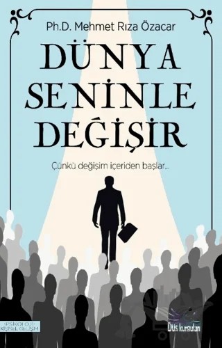 Dünya Seninle Değişir – Mehmet Rıza Özacar – Düş Kurguları Yayıncılık kitap kapağı