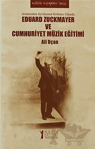 Eduard Zuckmayer ve Cumhuriyet Müzik Eğitimi (E-Kitap) – Ali Uçan – Müzik Eğitimi Yayınları kitap kapağı