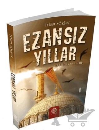 Ezansız Yıllar – İrfan Söyler – Mihrabad Yayınları kitap kapağı