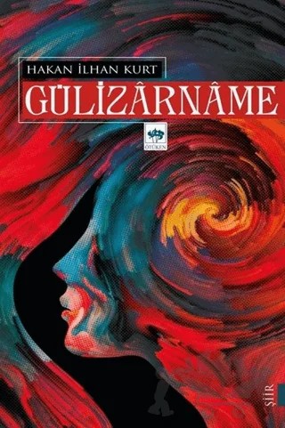 Gülizarname – Hakan İlhan Kurt – Ötüken Neşriyat kitap kapağı