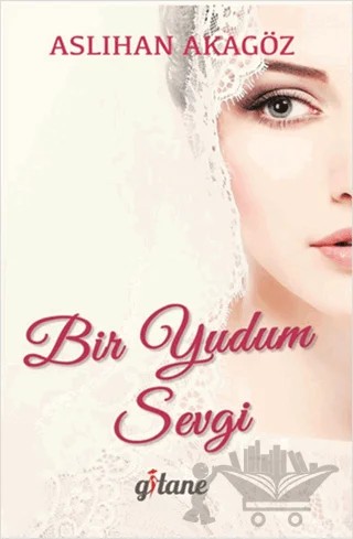 Bir Yudum Sevgi – Aslıhan Akagöz – Gitane Kitap kitap kapağı