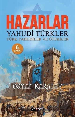 Hazarlar: Yahudi Türkler, Türk Yahudiler ve Ötekiler – Osman Karatay – Kripto Basım Yayın kitap kapağı