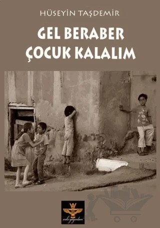 Gel Beraber Çocuk Kalalım – Hüseyin Taşdemir – Enki Yayınları kitap kapağı