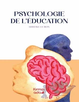Psychologie De L’educatıon – Gustave le Bon – Kırmızı Ada Yayınları kitap kapağı