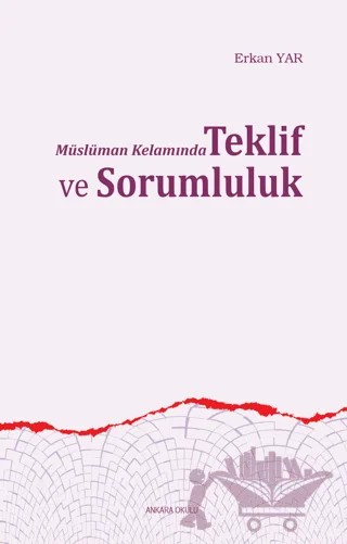 Müslüman Kelamında Teklif ve Sorumluluk – Erkan Yar – Ankara Okulu Yayınları kitap kapağı