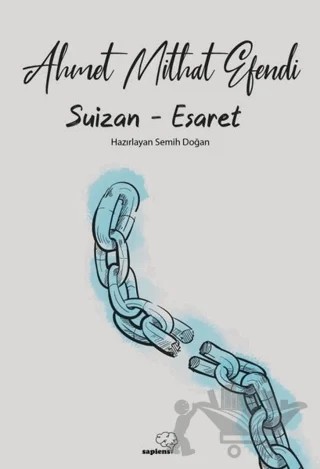 Suizan - Esaret – Ahmet Mithat Efendi – Sapiens Yayınları kitap kapağı