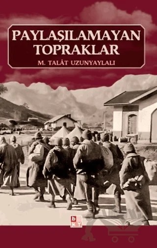 Paylaşılamayan Topraklar – M. Talat Uzunyaylalı – Babıali Kültür Yayıncılığı kitap kapağı