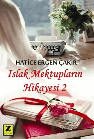 Islak Mektupların Hikayesi 2 – Hatice Ergen Çakır – Zinde Yayıncılık kitap kapağı