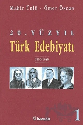 20. Yüzyıl Türk Edebiyatı 1 1900-1940 – Mahir Ünlü, Ömer Özcan – İnkılap Kitabevi kitap kapağı