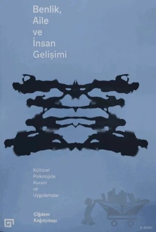 Benlik, Aile ve İnsan Gelişimi – Çiğdem Kağıtçıbaşı – Koç Üniversitesi Yayınları kitap kapağı