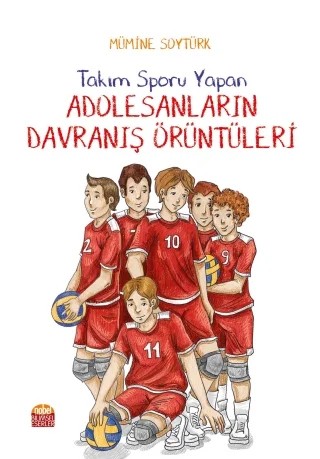 Takım Sporu Yapan Adolesanların Davranış Örüntüleri – Mümine Soytürk – Nobel Bilimsel Eserler kitap kapağı