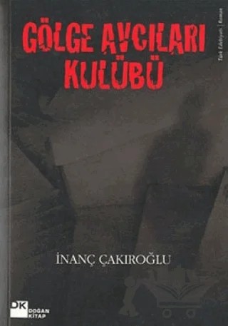 Gölge Avcıları Kulübü – İnanç Çakıroğlu – Doğan Kitap kitap kapağı