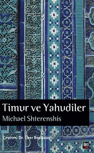 Timur ve Yahudiler – Michael Shterenshis – İleri Yayınları kitap kapağı