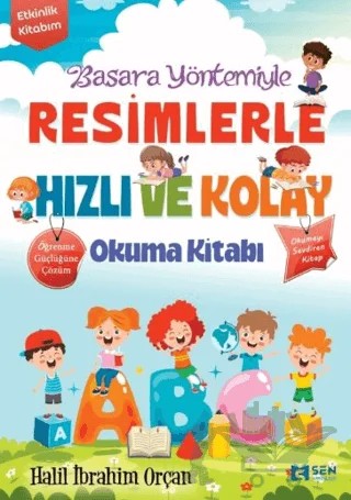 Basara Yöntemiyle Resimlerle Hızlı ve Kolay Okuma Etkinlik Kitabı – Halil İbrahim Orçan – Sen Yayınları kitap kapağı