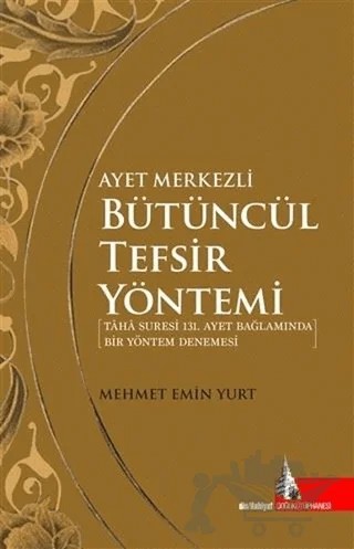 Ayet Merkezli Bütüncül Tefsir Yöntemi – Mehmet Emin Yurt – Doğu Kütüphanesi kitap kapağı