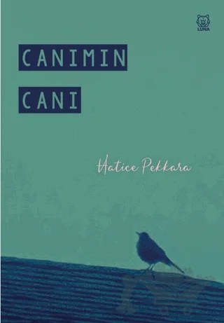 Canımın Canı – Hatice Pekkara – Luna Yayınları kitap kapağı