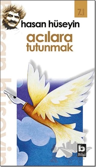 Acılara Tutunmak – Hasan Hüseyin Korkmazgil – Bilgi Yayınevi kitap kapağı