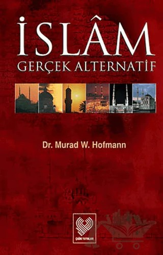 İslam Gerçek Alternatif – Murad Wilfried Hofmann – Çağrı Yayınları kitap kapağı