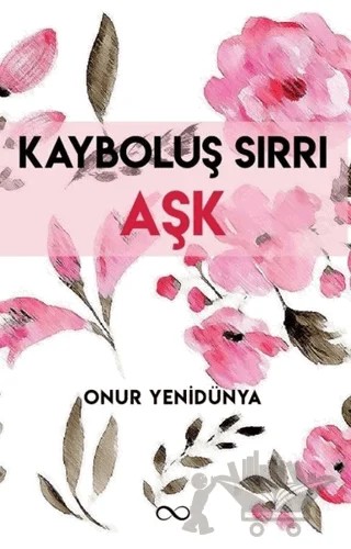 Kayboluş Sırrı Aşk – Onur Yenidünya – Bengisu Yayınları kitap kapağı