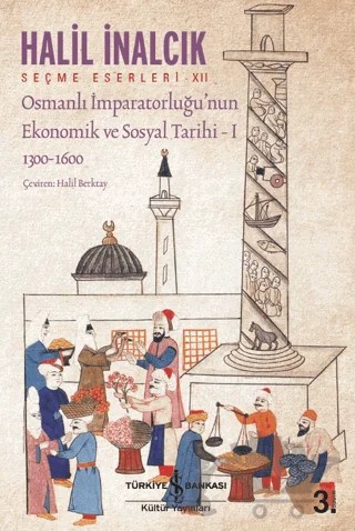 Osmanlı İmparatorluğu’nun Ekonomik ve Sosyal Tarihi - 1 – Halil İnalcık – İş Bankası Kültür Yayınları kitap kapağı