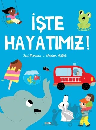 İşte Hayatımız! – Fani Marceau – Yapı Kredi Yayınları kitap kapağı