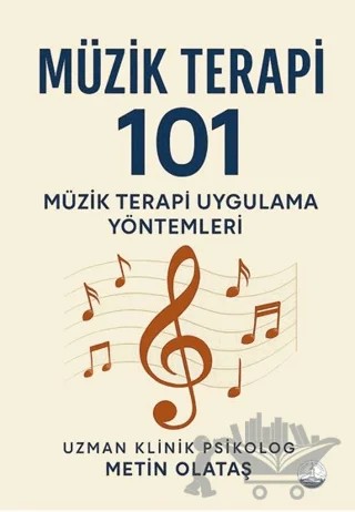 Müzik Terapi 101 – Metin Olataş – Odessa Yayınevi kitap kapağı