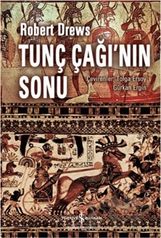 Tunç Çağının Sonu – Robert Drews – İş Bankası Kültür Yayınları kitap kapağı