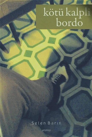 Kötü Kalpli Bordo – Selen Barın – Artshop Yayıncılık kitap kapağı