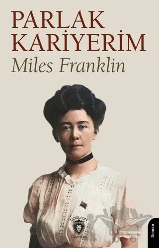 Parlak Kariyerim – Miles Franklin – Dorlion Yayınları kitap kapağı