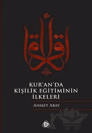 Kur’an’da Kişilik Eğitiminin İlkeleri – Ahmet Abay – Düşün Yayıncılık kitap kapağı