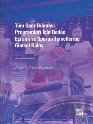 Tüm Spor Bilimleri Programları İçin Beden Eğitimi ve Sporun Temellerine Güncel Bakış – Kolektif – Gazi Kitabevi kitap kapağı
