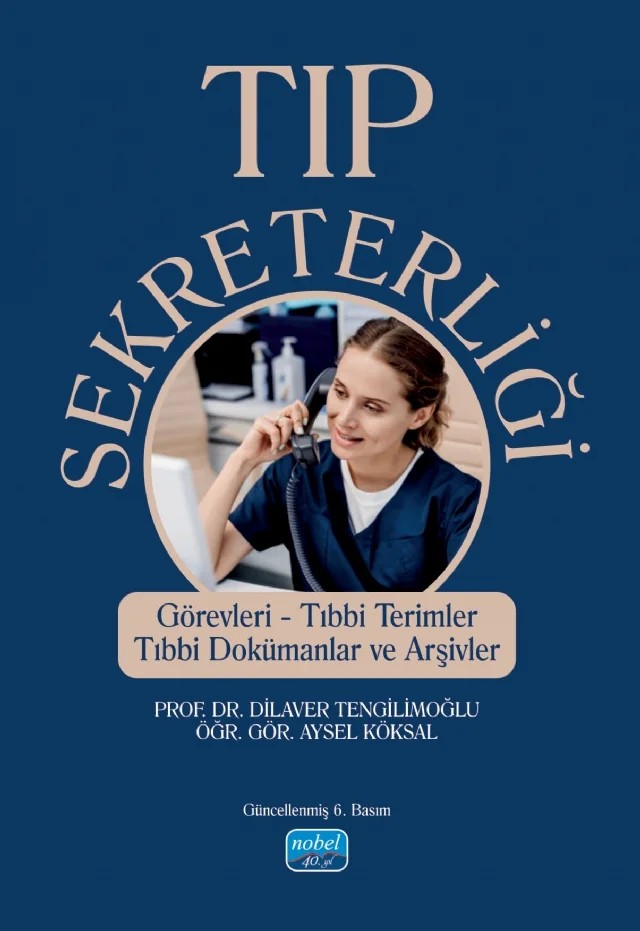 TIP SEKRETERLİĞİ - Görevleri, Tıbbi Terimler, Tıbbi Dokümanlar ve Arşivler – Dilaver Tengilimoğlu, Aysel Köksal – Nobel Akademik Yayıncılık kitap kapağı