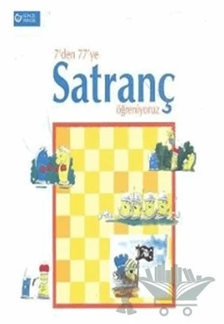 7’den 77’ye Satranç Öğreniyoruz – Ercüment Akat – Güncel Yayıncılık kitap kapağı