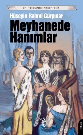 Meyhanede Hanımlar – Hüseyin Rahmi Gürpınar – Dorlion Yayınları kitap kapağı