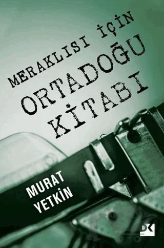 Meraklısı İçin Ortadoğu Kitabı – Murat Yetkin – Doğan Kitap kitap kapağı