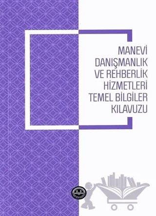 Manevi Danışmanlık ve Rehberlik Hizmetleri Temel Bilgiler Kılavuzu – Ali Ayten, Sevde Düzgüner – Diyanet İşleri Başkanlığı kitap kapağı