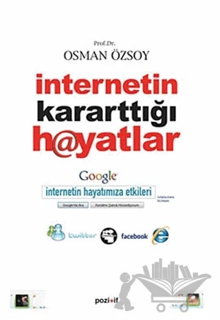 İnternetin Kararttığı Hayatlar – Osman Özsoy – Pozitif Yayınları kitap kapağı