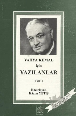 Yahya Kemal İçin Yazılanlar 1. Cilt – Kolektif – İstanbul Fetih Cemiyeti Yayınları kitap kapağı