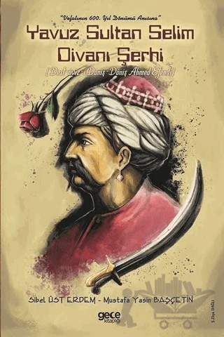 Yavuz Sultan Selim Divanı Şerhi – Mustafa Yasin Başçetin, Sibel Üst Erdem – Gece Kitaplığı kitap kapağı